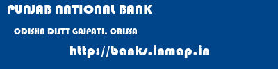 PUNJAB NATIONAL BANK  ODISHA DISTT GAJPATI, ORISSA    banks information 